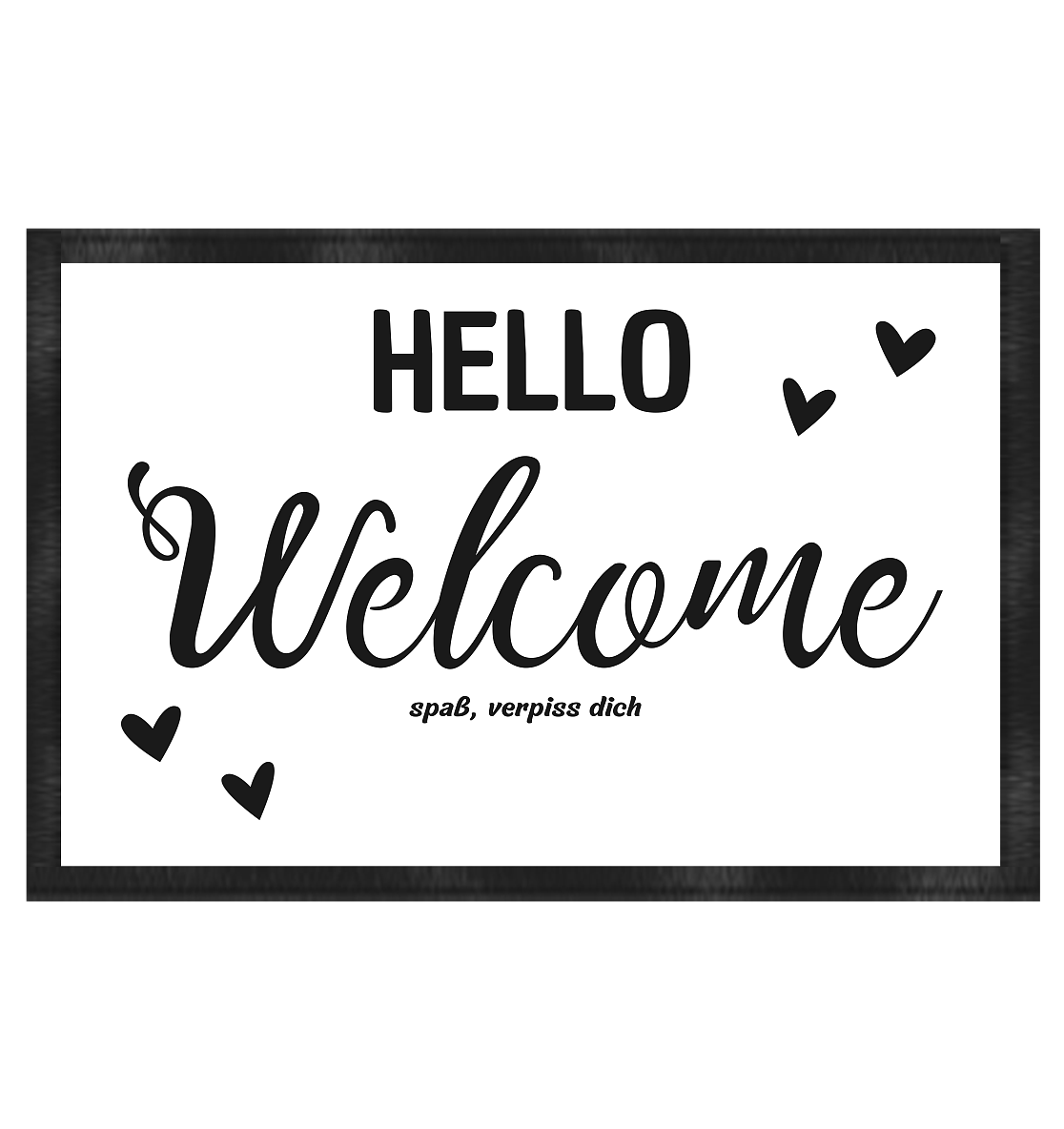 Hello Welcome.. spaß, verpiss dich - Fußmatte