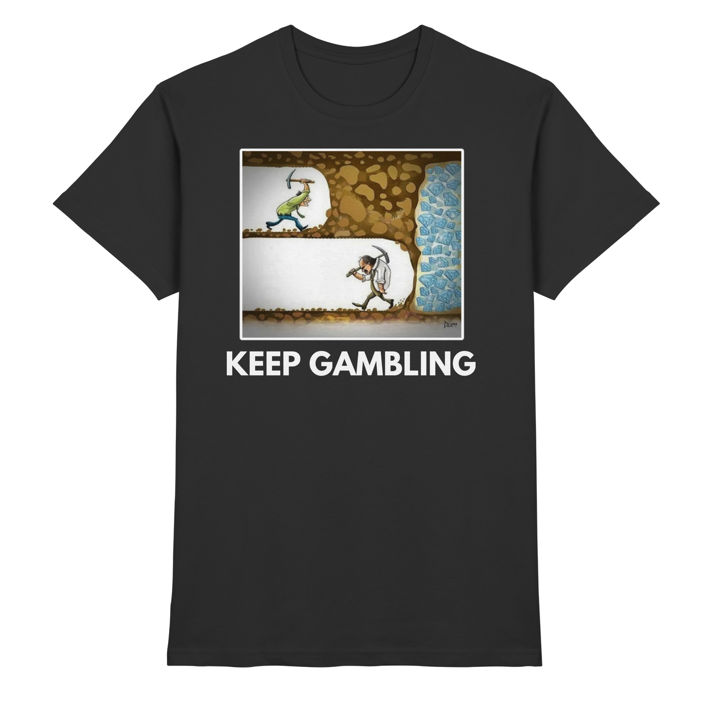 KEEP GAMBLING - T-Shirt