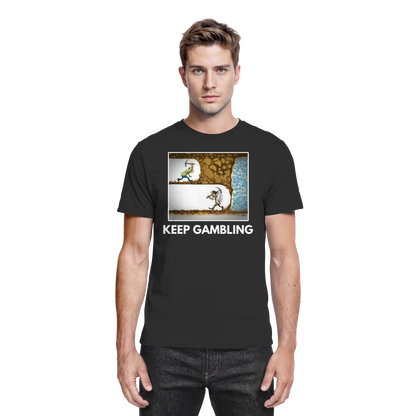 KEEP GAMBLING - T-Shirt