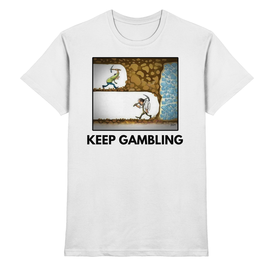 KEEP GAMBLING - T-Shirt