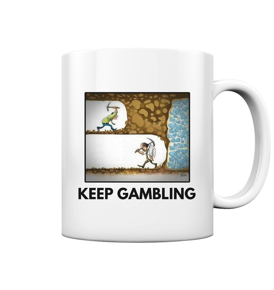 KEEP GAMBLING - Tasse